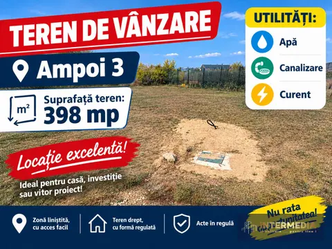 Teren intravilan în Alba Iulia, zona Ampoi 3, 398 mp, apă și canalizare pe teren